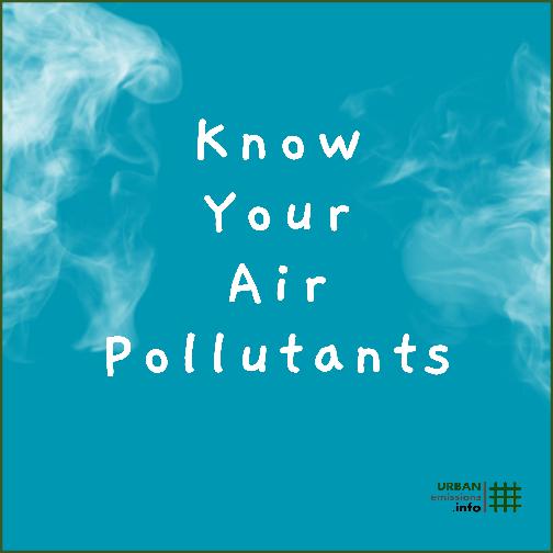 Primer on Know Your Air Pollutants